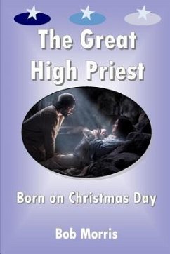 The Great High Priest Born on Christmas Day - Morris, Bob
