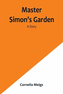 Master Simon's Garden - Meigs, Cornelia