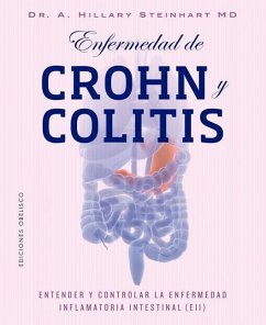 Enfermedad de Crohn Y Collitis (Enfermedad Inflamatoria Intestinal) - Steinhart, Hillary