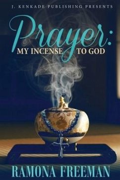 Prayer: My Incense to God - Freeman, Ramona