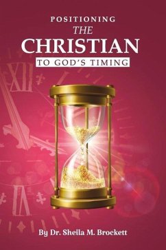 Positioning The Christian To God's Timing - Brockett, Sheila Marie