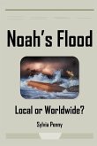 Noah's Flood: Local or Worldwide?