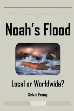 Noah's Flood: Local or Worldwide? - Penny, Sylvia