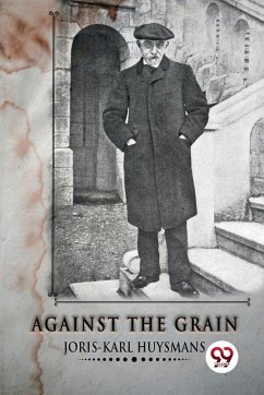 Against The Grain - Huysmans, Joris-Karl