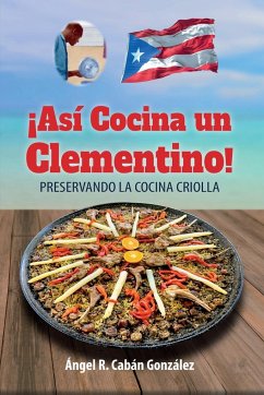 ¡Así Cocina un Clementino! - Cabán González, Ángel R.