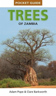 Pocket Guide to Trees of Zambia and Malawi - Barkworth, Clare; Pope, Adam