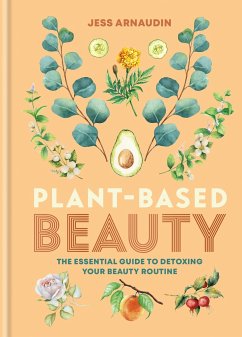 Plant-Based Beauty - Arnaudin, Jess