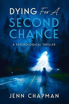 Dying For A Second Chance: A Psychological Thriller - Chapman, Jenn