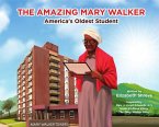 The Amazing Mary Walker: America's Oldest Student