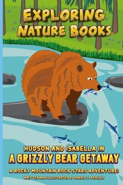 Hudson and Isabella in a Grizzly Bear Getaway: A Rocky Mountain Rock Stars Adventure! - DeMille, Daniel J.