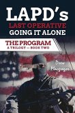 The Program - Book Two: LAPD's Last Operative. Going It Alone.