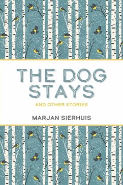 The Dog Stays - Sierhuis, Marjan