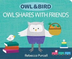 Owl & Bird: Owl Shares with Friends - Purcell, Rebecca