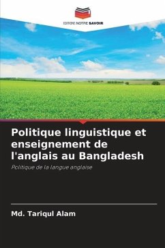 Politique linguistique et enseignement de l'anglais au Bangladesh - Alam, Md. Tariqul