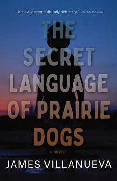 The Secret Language of Prairie Dogs - Villanueva, James