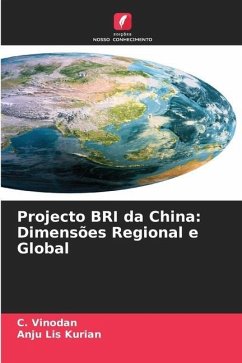 Projecto BRI da China: Dimensões Regional e Global - Vinodan, C.;Kurian, Anju Lis