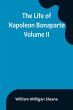 The Life of Napoleon Bonaparte. Volume... - Bild 1