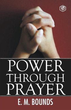 Power Through Prayer - Bounds, E. M.