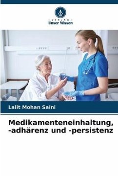 Medikamenteneinhaltung, -adhärenz und -persistenz - Saini, Lalit Mohan
