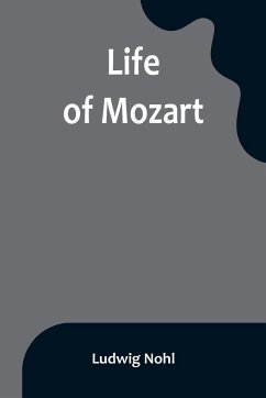 Life of Mozart - Nohl, Ludwig