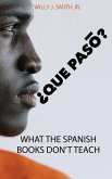 Que Paso: What The Spanish Books Don't Teach