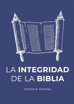 La Integridad de la Biblia - Martins, Steven R.