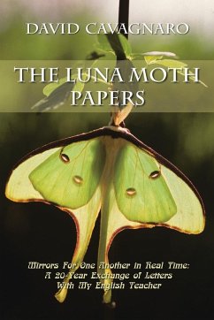 The Luna Moth Papers - Cavagnaro, David