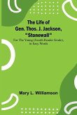 The Life of Gen. Thos. J. Jackson, &quote;Stonewall&quote;