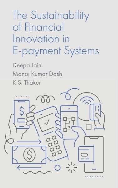 The Sustainability of Financial Innovation in E-Payment Systems The Sustainability of Financial Innovation in E-Payment Systems