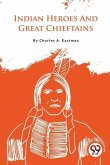 Indian Heroes And Great Chieftains