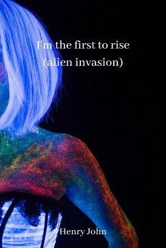 i'm the first to rise (alien invasion) - John, Henry