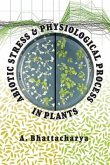 Abiotic Stress and Physiological Process in Plants Abiotic Stress and Physiological Process in Plants