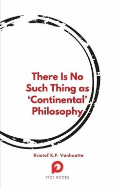Cover There Is No Such Thing as 'Continental' Philosophy