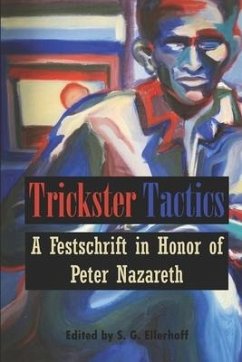 Trickster Tactics: A Festschrift in Honor of Peter Nazareth - Nazareth, Peter