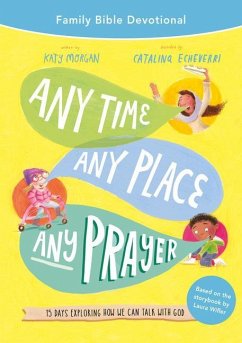 Any Time, Any Place, Any Prayer Family Bible Devotional - Morgan, Katy