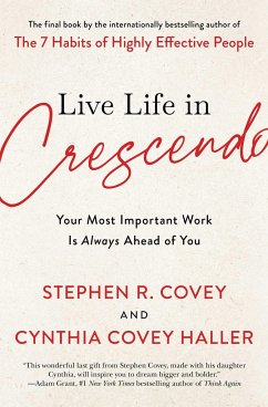 Live Life in Crescendo - Covey, Stephen R.; Haller, Cynthia Covey