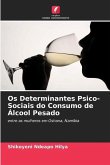 Os Determinantes Psico-Sociais do Consumo de Álcool Pesado