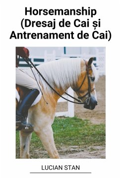 Horsemanship (Dresaj de Cai ¿i Antrenament de Cai) - Stan, Lucian