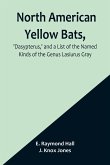 North American Yellow Bats, 'Dasypterus,' and a List of the Named Kinds of the Genus Lasiurus Gray