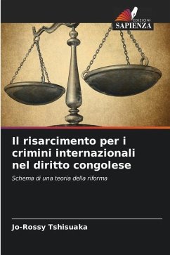 Il risarcimento per i crimini internazionali nel diritto congolese - Tshisuaka, Jo-Rossy