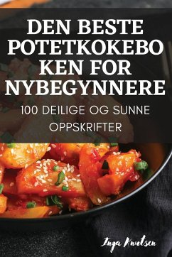DEN BESTE POTETKOKEBOKEN FOR NYBEGYNNERE - Inga Knutsen
