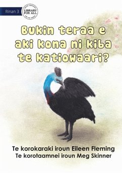 Why the Cassowary Doesn't Fly - Bukin teraa e aki kona ni kiba te katiowaari (Te Kiribati) - Fleming, Eileen