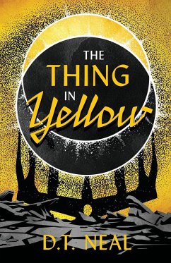 The Thing in Yellow - Neal, D. T.