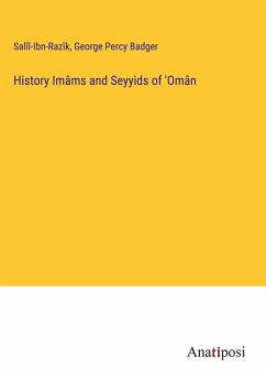 History Imâms and Seyyids of 'Omân - Salîl-Ibn-Razîk
