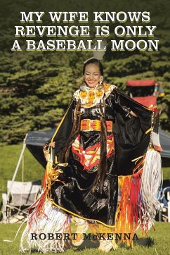 My Wife Knows Revenge Is Only a Baseball Moon - Mckenna, Robert