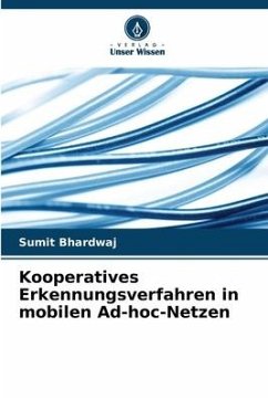 Kooperatives Erkennungsverfahren in mobilen Ad-hoc-Netzen - Bhardwaj, Sumit