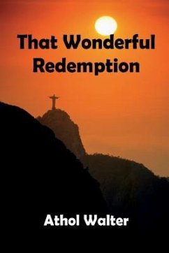 That Wonderful Redemption: God's Remedy for Sin - Walter, Athol