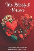 The Blissful Union - An Islamic Guide to Love, Marriage, and Intimacy