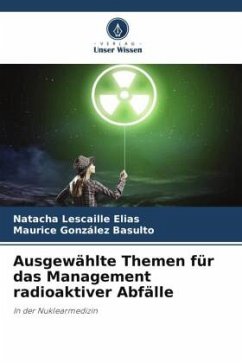 Ausgewählte Themen für das Management radioaktiver Abfälle - Lescaille Elias, Natacha;González Basulto, Maurice