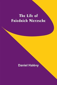 The life of Friedrich Nietzsche - Halévy, Daniel